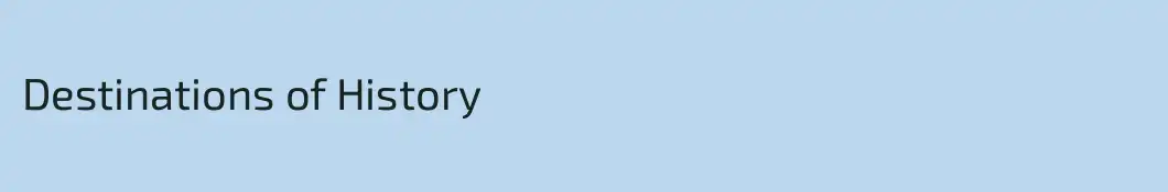 Destinations of History